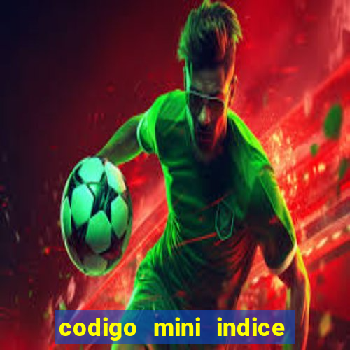 codigo mini indice setembro 2024